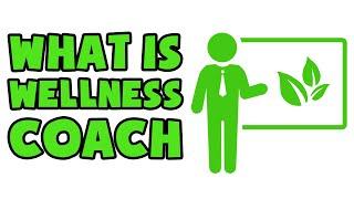 What is Wellness Coach | Explained in 2 min