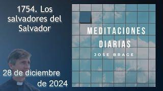 MEDITACIÓN de HOY SÁBADO 28 DICIEMBRE 2024 | EVANGELIO DE HOY | DON JOSÉ BRAGE |MEDITACIONES DIARIAS