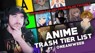 Anime Trash Tier Lists | Ft. Oneaniweeb