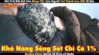 Khi Trái Đất Rơi Vào Bóng Tối, Con Người Trở Thành Con Mồi Bị Săn | Review Phim