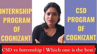 Cognizant CSD vs Internship Program | Which one is better | What should you choose #cognizant