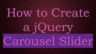 How to Create a jQuery Carousel Slider