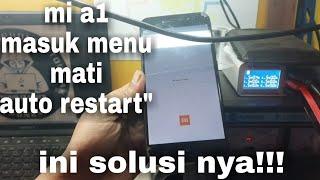 Xiaomi Mi A1|Restart|Masuk Menu Mati|Start di logo Mi