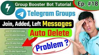 🟢 Ep 18 || Auto Delete Telegram Group Join And Left Members Message | Telegram Auto Delete Setting