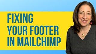 Fixing Your Mailchimp Footer