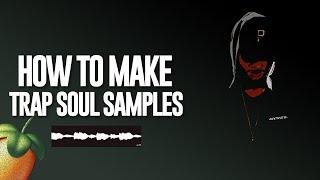 How To Make FIRE Trap Soul Samples (From Scratch)