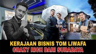 8 Sumber Kekayaan Tom Liwafa, Crazy Rich Surabaya Yang Meraih Keberhasilan Secara Cepat