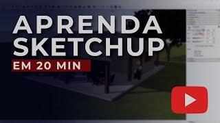 Aprenda SketchUp em 20 Minutos | Curso básico de SketchUp