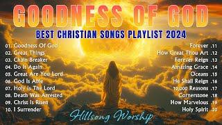 Best Christian Songs 2024 Non Stop Worship Music Playlist  Goodness of God