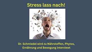 Stress lass nach! - Dr. Schmiedel wird zu Nährstoffen, Phytos, Ernährung und Bewegung interviewt