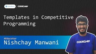 [Unacademy Special Class] Templates in Competitive Programming || Nishchay Manwani