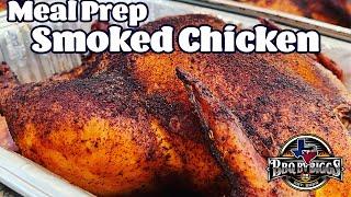 Whole Smoked Chicken - How to smoke chicken for Meal Prep and weeknight meals