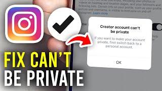 How To Fix Creator Account Can't Be Private On Instagram - Full Guide