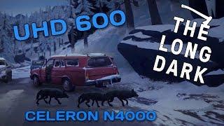 Intel Graphics UHD 600 Test in The Long Dark