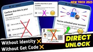 How To Unlock Facebook Without Confirm Your Identity 2023 | Facebook Account Locked How To Unlock