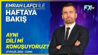 Emrah Lafçı ile Haftaya Bakış: Aynı Dili mi Konuşuyoruz? | Emrah Lafçı