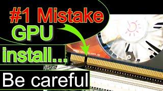 #1 mistake when installing GPU Graphics Card Video Card