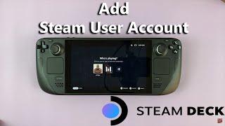 How To Add A Steam User Account To Steam Deck