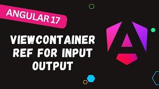 27. Add Input and Output properties to dynamic components with viewcontainerRef - #Angular17