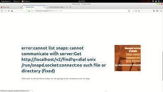 Error: cannot list snaps: cannot communicate with server: Get http://localhost/v2/snaps: dial unix