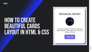 HOW TO CREATE BEAUTIFUL CARDS LAYOUT IN HTML & CSS | TECHNICAL MICKEY
