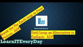  Live Demo | How to break foreach loop on Failure in DataFactory | Tutorial 9 | LearnITEveryday