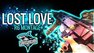 Lost Love - R6 Montage ~ 2000 Subscriber Special (Samsungiam)