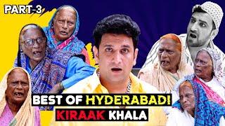 BEST OF HYDERABADI KIRAAK KHALA | Non Stop Comedy | Ajju Almari | Noor Bhai | Shehbaaz Khan & Team