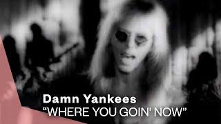 Damn Yankees - Where You Goin' Now (Official Music Video) | Warner Vault