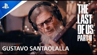GUSTAVO SANTAOLALLA - SHOW MUSICAL PARA LOS FANS de The Last Of Us Part II