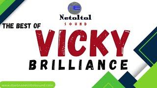 THE BEST OF VICKY BRILLIANCE / DJ WONA POI NETOLTOL