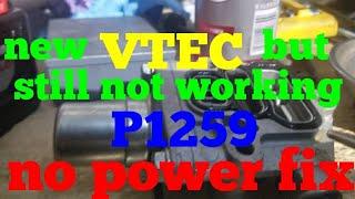 VTEC not working Fix p1259 and EGR flow FIX