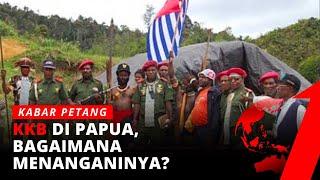 KKB Di Papua, Bagaimana Menanganinya? | Laporan Utama tvOne