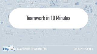 BIMcloud 2018 - Teamwork in 10 Minutes