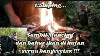 Solo Camping Overnight,while fhising and cooking di hutan ...#camping #campingdihutan #solocamping