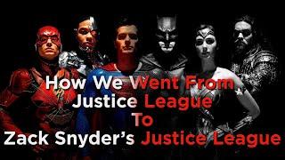 How We Went From Justice League To Zack Snyder's Justice League | Essay