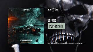 Unfused - Poppin Sh!t