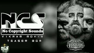 Vikram Teaser Bgm  no copyright | Vikram Movie First look Bgm no copyright | Ncs Tamil BGM