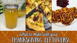 What to Make with Thanksgiving Leftovers! 3 Easy Recipes