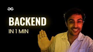 What is BACKEND DEVELOPMENT? | Explained in 60 seconds | Full Stack Concepts | GeeksforGeeks