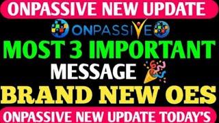 ONPASSIVE NEW UPDATE || BRAND NEW OES || O-VERIFY || IMPORTANT MASSAGE || ASH SIR VISION