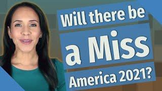 Will there be a Miss America 2021?