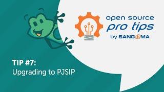 Open Source Pro Tips by Sangoma: #7 – Upgrading to PJSIP