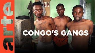DRC: Gangs of Kinshasa I ARTE.tv Documentary