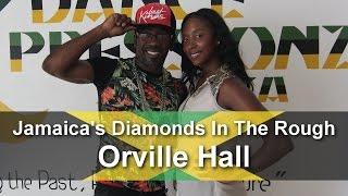 Orville Hall - Jamaica's Diamonds In The Rough