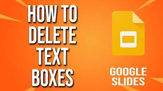 How to Delete Text Boxes Google Slides Tutorial