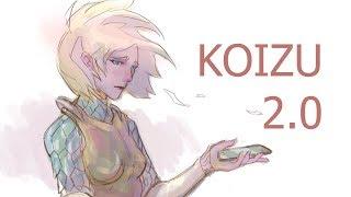 Koizu 2.0  I'm back!