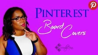 Pinterest - How to create or edit your Pinterest Board Covers