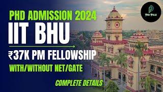 IIT BHU PhD Forms Out||Institute Fellowship Available||Complete Details