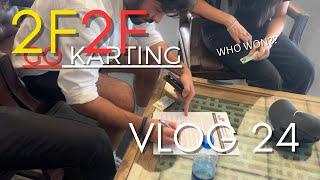 2F2F GO Karting | Competitive | Funny Moments | Vlog 24